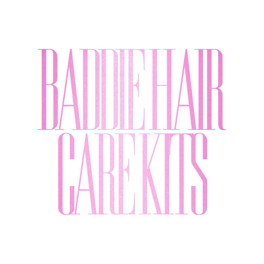 Baddie Hair Care Kits